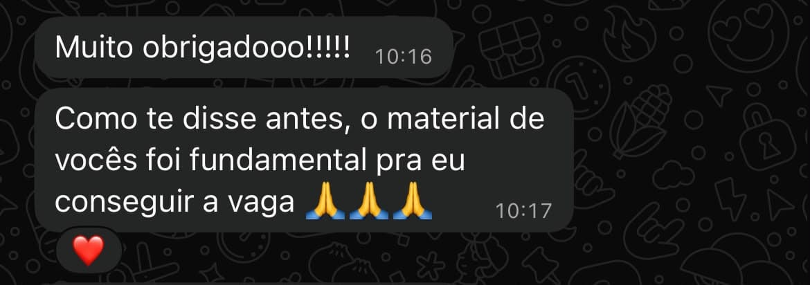 O material de vocês foi fundamental pra eu conseguir a vaga!