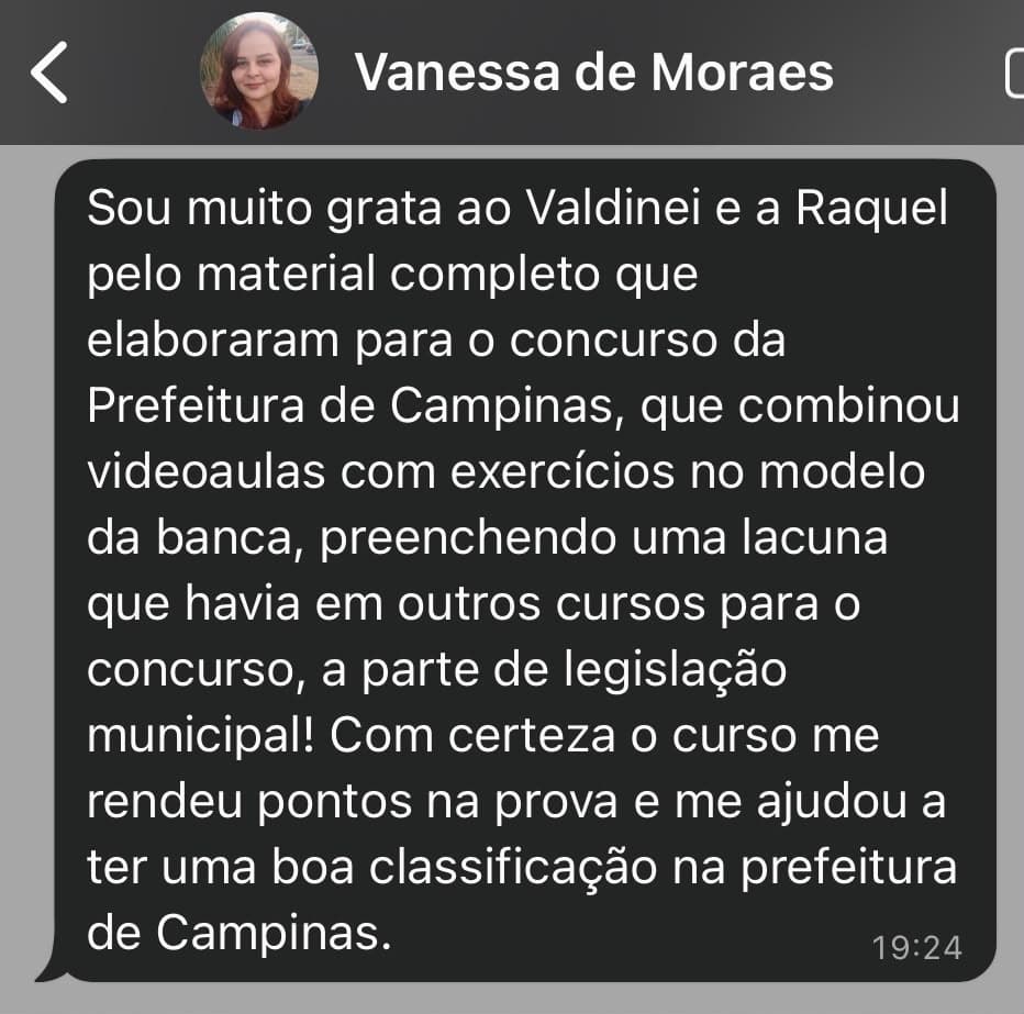 O curso me rendeu pontos na prova e me ajudou a ter uma boa classificação na Prefeitura de Campinas!